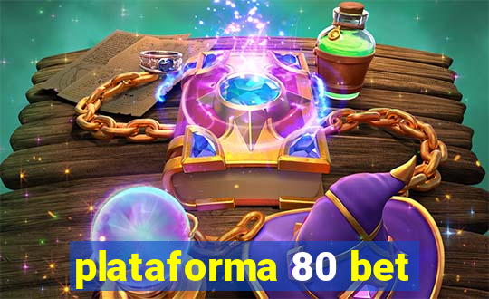 plataforma 80 bet